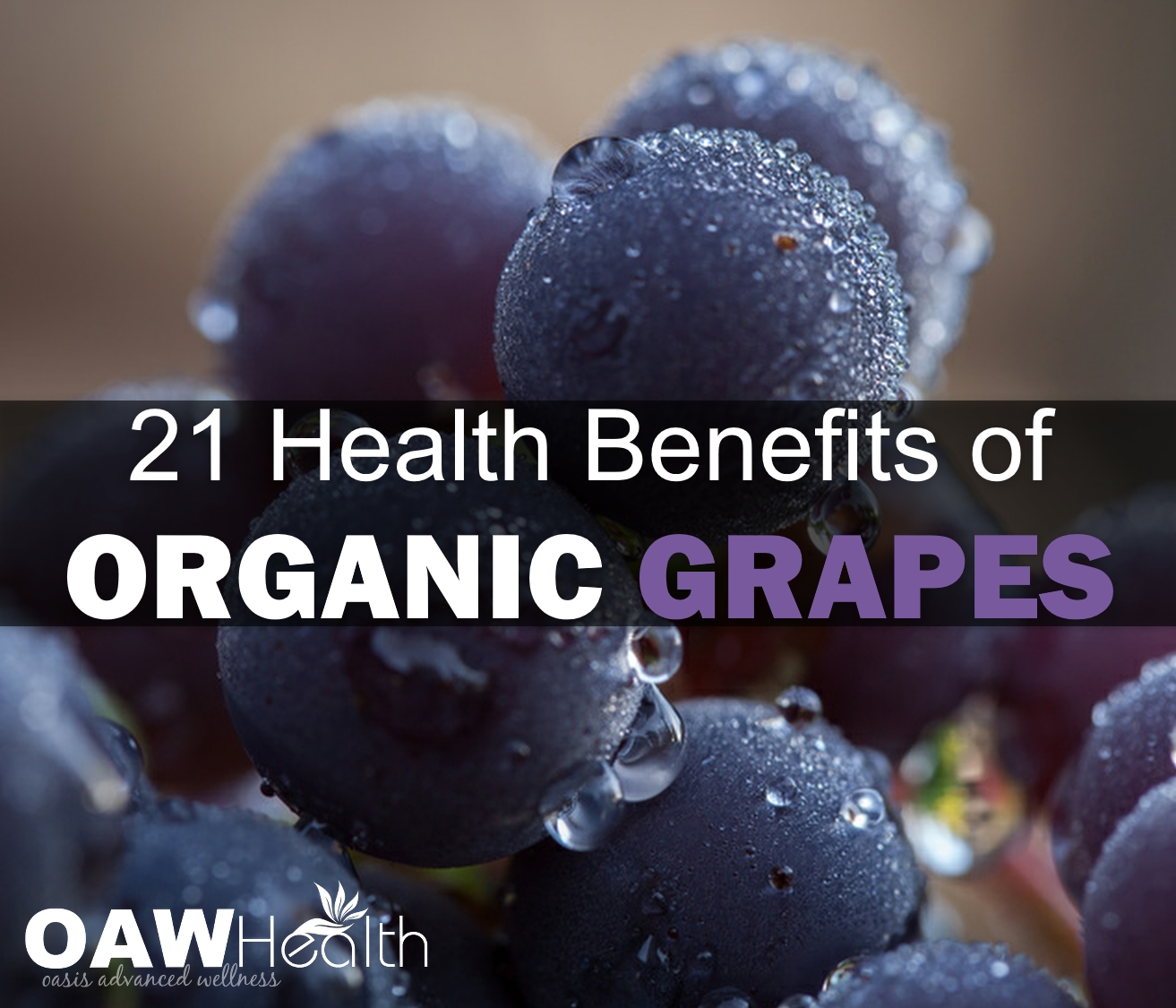 21 Health Benefits of Organic Grapes