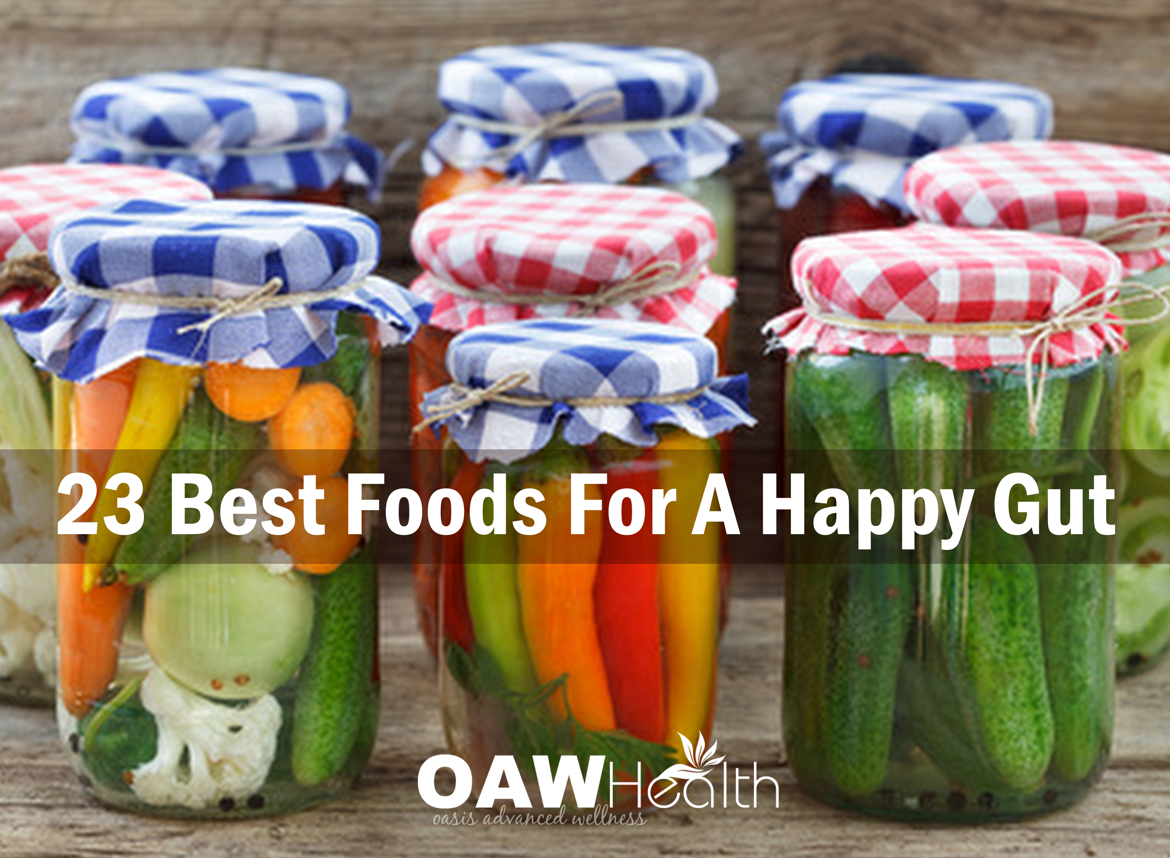 23 Best Foods For A Happy Gut OAWHealth