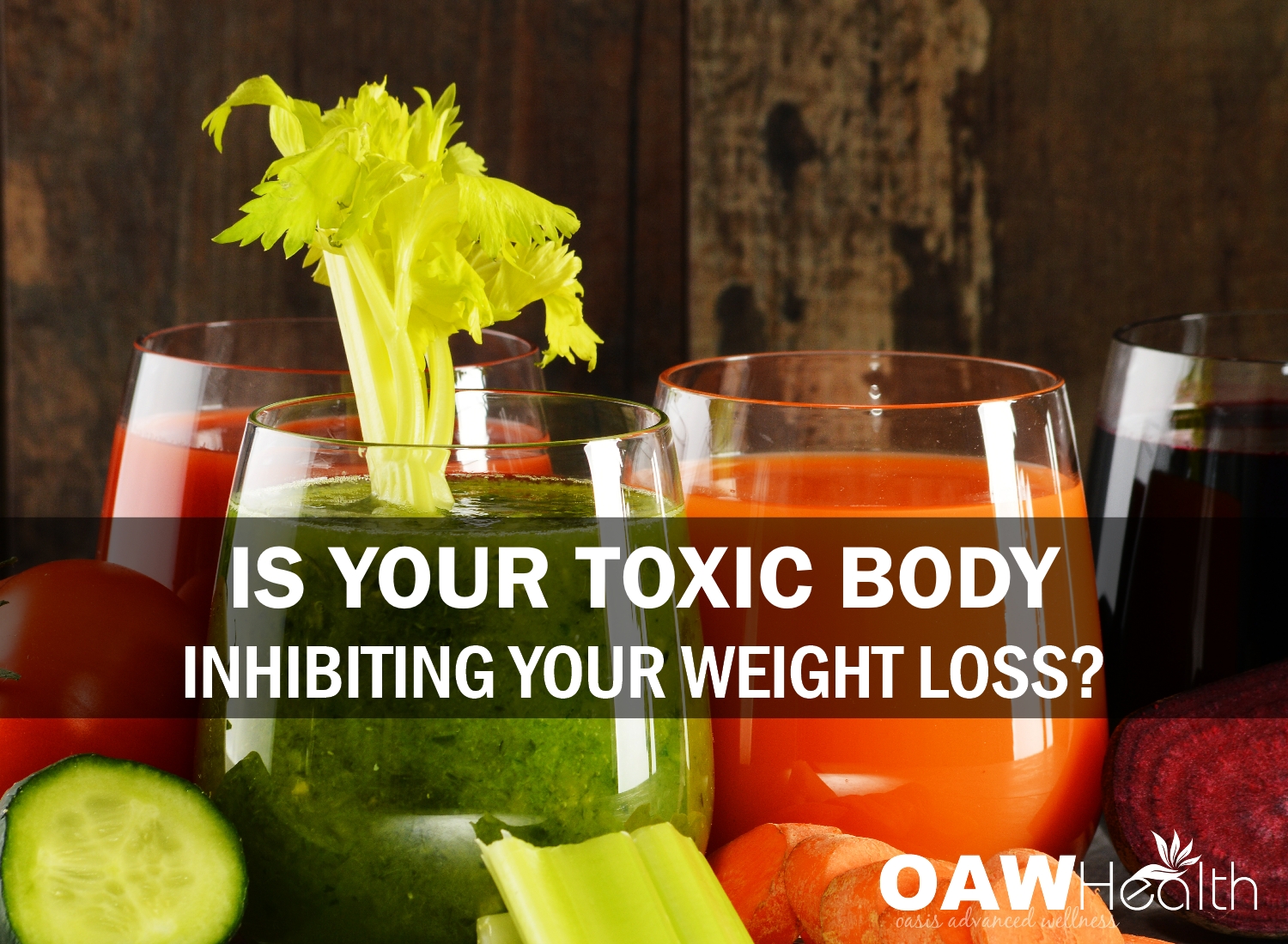 Is Your Toxic Body Inhibiting Your Weight Loss? OAWHealth