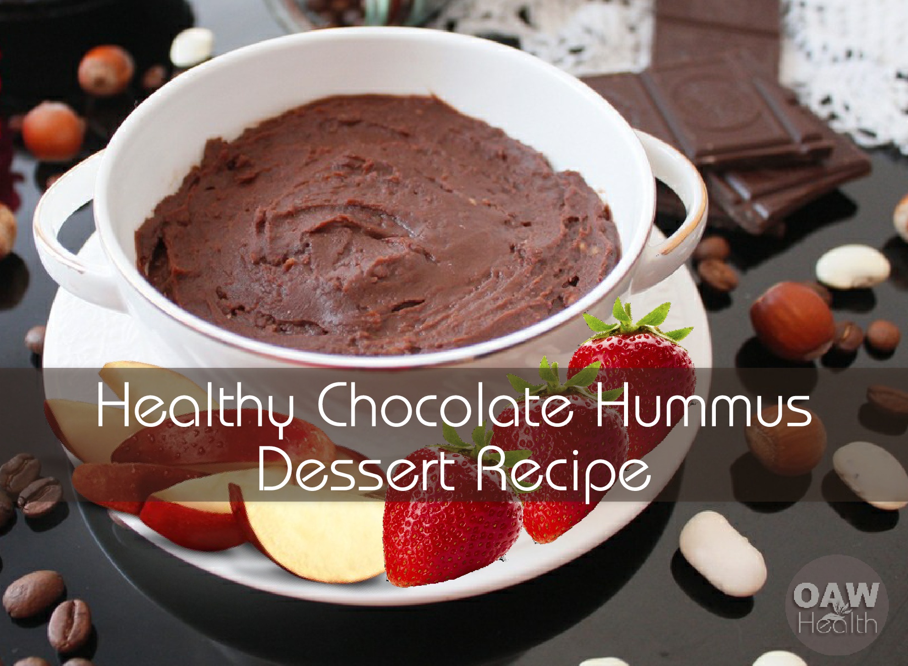 Healthy Chocolate Hummus Dessert Recipe OAWHealth