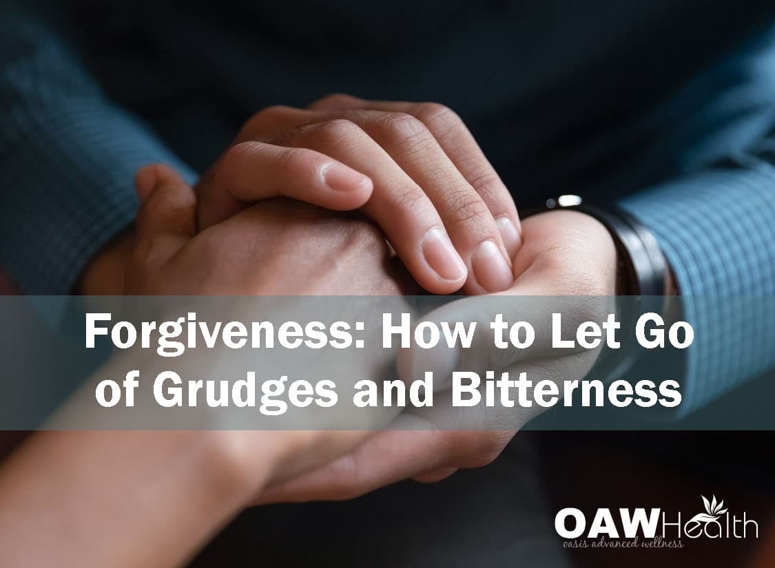 How To Let Go Of Grudges And Bitterness